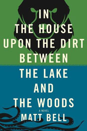 In the House Upon the Dirt Between the Lake and the Woods