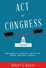 Act of Congress: How America’s Essential Institution Works, and How it Doesn’t book cover